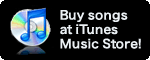 Buy songs at iTunes Music Store!